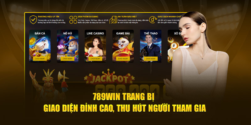 789Win trang bị giao diện đỉnh cao, thu hút người tham gia 