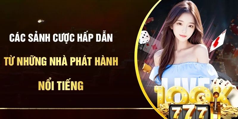 789Win có rất nhiều sảnh cược đa dạng khác nhau