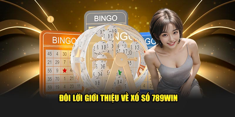 Đôi lời giới thiệu về xổ số 789Win