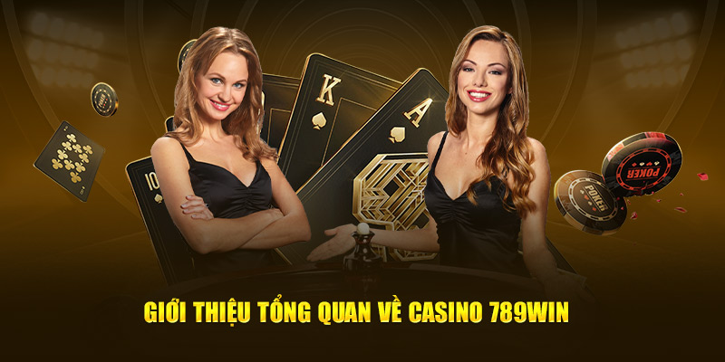 Giới thiệu về casino 789Win