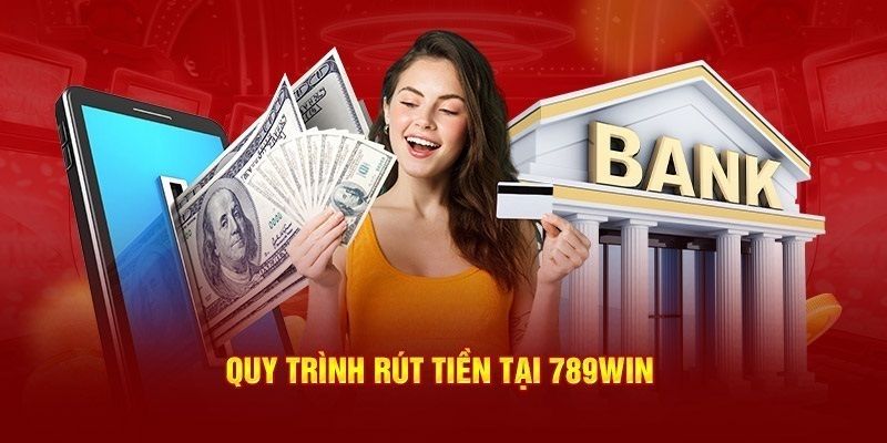 Chỉ với 3 bước là hội viên đã có thể thực hiện rút tiền 789win thành công