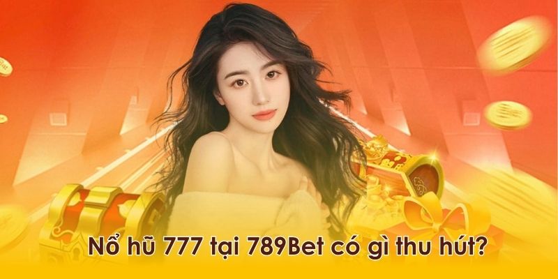 Những ưu điểm vượt trội của cổng game nổ hũ 777