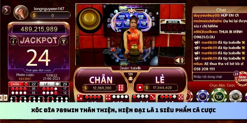 Xóc đĩa 789WIN thân thiện, hiện đại là 1 siêu phẩm cá cược